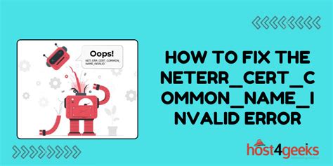 How To Fix The Net Err Cert Common Name Invalid Error Host Geeks Llc