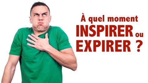 À quel moment INSPIRER ou EXPIRER Durant le sport détente exercice