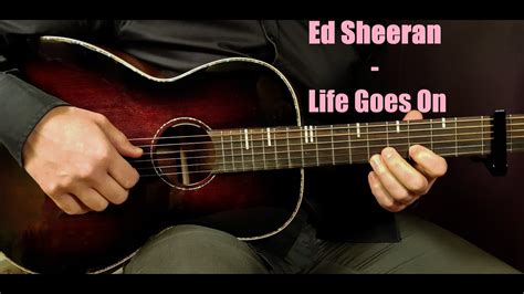 How To Play Ed Sheeran Life Goes On Acoustic Guitar Lesson Tutorial