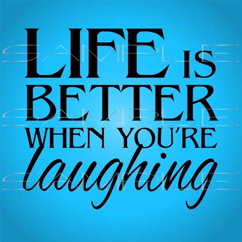 Life Is Better When You Re Laughing Printable Pdf And