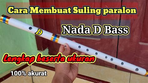 Cara Membuat Suling Paralon Yang Benar Beserta Jarak Dan Ukuran