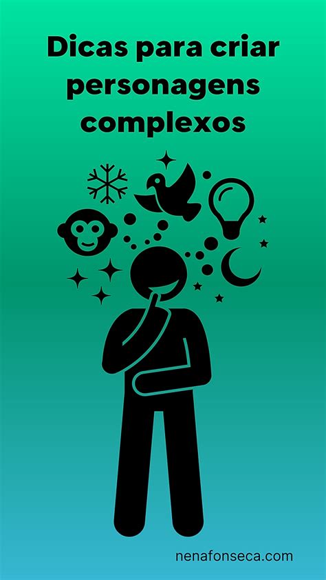 Dicas Para Criar Personagens Complexos