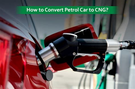 Thinking To Convert Your Petrol Car To Cng Ioagpl