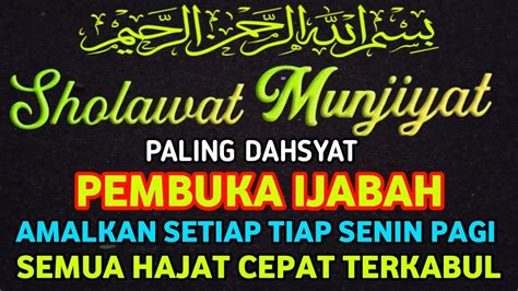 Dahsyatnya Sholawat Munjiyat Hari Senin Pon Bulan Maulid Pembuka Ijabah