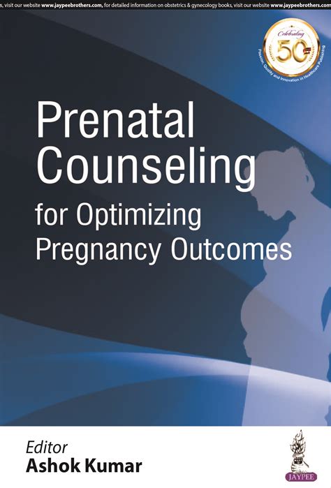 Prenatal Counseling For Optimizing Pregnancy Outcomes By Ashok Kumar