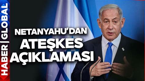 Gazze de Ateşkes Olacak mı Netanyahu dan Ateşkes Açıklaması YouTube