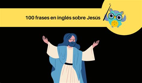 100 Frases En Inglés Sobre Jesús Inglés Para Viajar