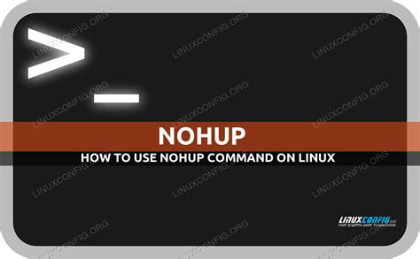 Nohup Command In Linux With Examples Linuxconfig