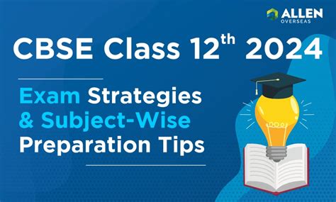 Cbse Class 12th 2024 Exam Strategies And Subject Wise Preparation Tips