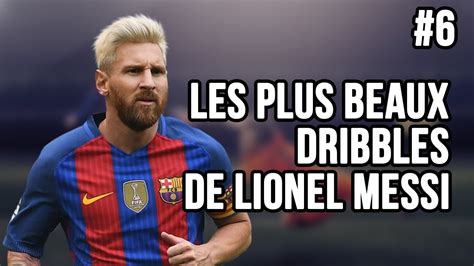 Les Plus Beaux Dribbles De Lionel Messi 6 YouTube