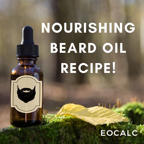 Nourishing, Natural Beard Oil Recipe » EO Calc - Essential Oil Calculator