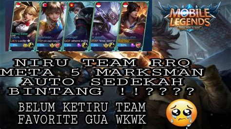 Main 5 Marksman Diawal Seasons Niru Metanya Team Favorite RRQ Mobile