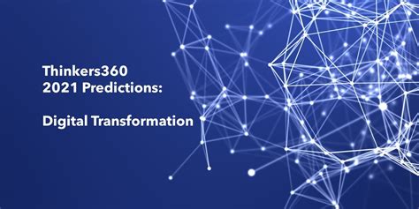 Thinkers360 Predictions Series 2021 Predictions For Digital