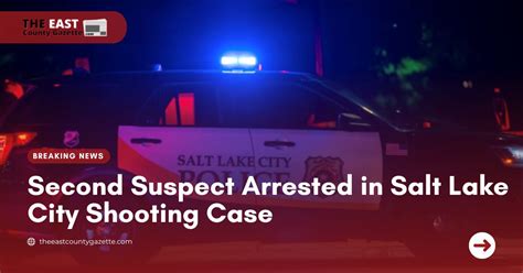 Second Suspect Arrested In Salt Lake City Shooting Case The East