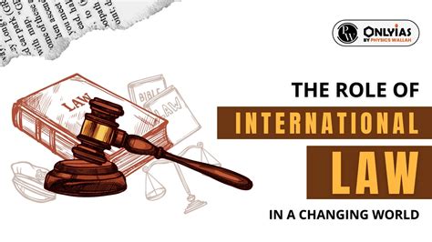 The Role Of International Law In A Changing World - PWOnlyIAS