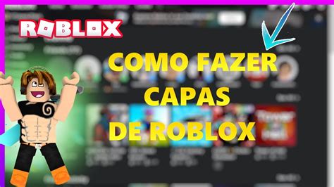 Como Fazer Capas De Roblox Youtube