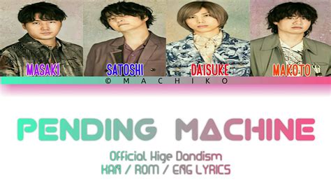 Pending Machine Official Hige Dandism Color Coded Lyrics By