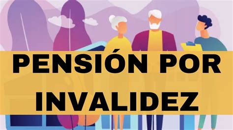 Pension De Invalidez ¿qué Es ¿cómo Se Calcula Y ¿quién La Obtiene