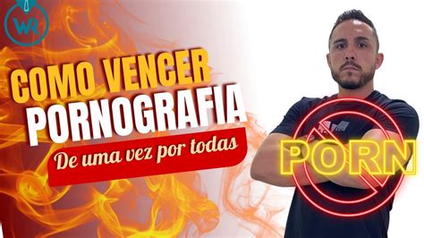 Passos Para Largar A Pornografia De Uma Vez Por Todas Youtube