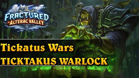 Tickatus Wars Tickatus Warlock Hearthstone Decks Fractured In Alterac Valley Youtube