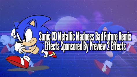 Sonic Cd Metallic Madness Bad Future Remix Effects Sponsored By