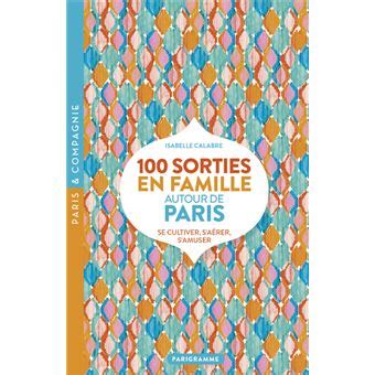 Sorties En Famille Autour De Paris Broch Isabelle Calabre