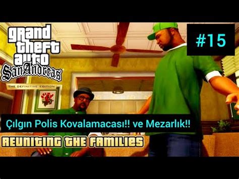 Mezarlik Baskini Ve B Y K Pol S Kovalamacasi Gta San Andreas B L M