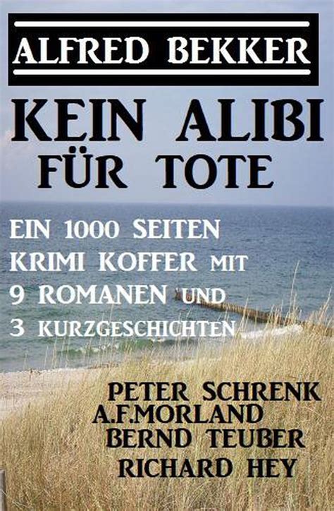 Smashwords Kein Alibi für Tote Ein 1000 Seiten Krimi Koffer mit 9