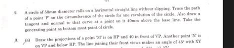 2 A Circle Of 50 Mm Diameter Rolls On A Horizontal Straight Line Without