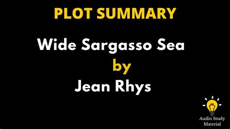 Plot Summary Of Wide Sargasso Sea By Jean Rhys Wide Sargasso Sea By