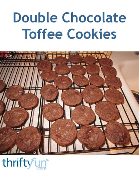 Double Chocolate Toffee Cookies Thriftyfun