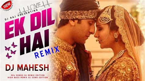 Ek Dil Hai Dj Remix Tujhe Pyar Se Dekhne Wala Mera Dil Hai Old