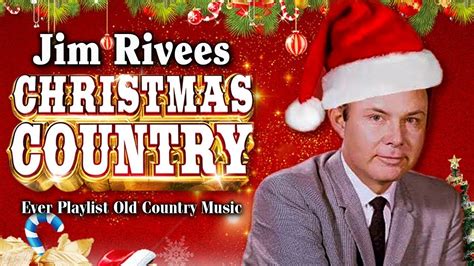 Jim Reeves Christmas Songs Best Jim Rivees Country Christmas Songs