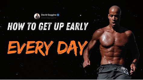 How To Get Up Early Every Day David Goggins Youtube