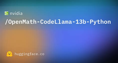 Nvidia OpenMath CodeLlama 13b Python Hugging Face