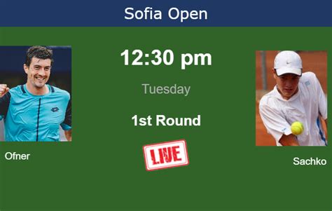 How To Watch Ofner Vs Sachko On Live Streaming In Sofia On Tuesday