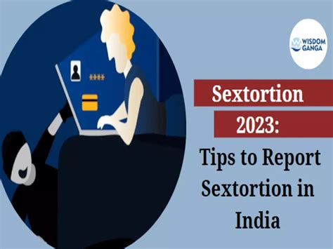 Sextortion 2023 Tips To Report Sextortion In India Wisdom Ganga