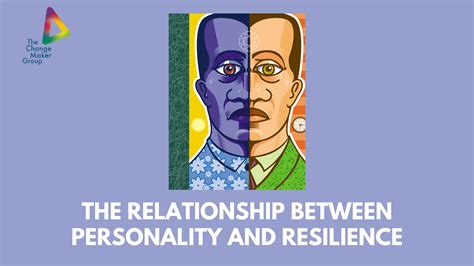 The Relationship Between Personality and Resilience - The Change Maker ...