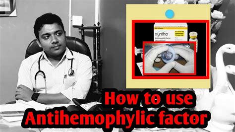 How To Use Antihemophilic Factor Solution YouTube