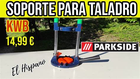 Soporte Para Taladro Kwb Parkside Lidl Youtube