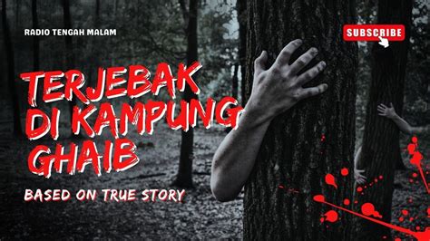 Terjebak Di Kampung Ghaib Based On True Story Youtube