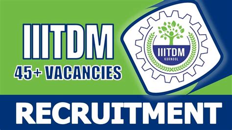 Iiitdm Kurnool Recruitment Notification Out For Vacancies