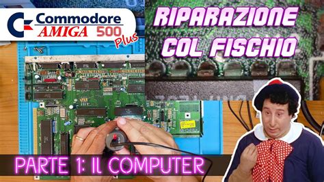 Rv Amiga Riparazione Col Fischio Ram E Ossido Da Batteria