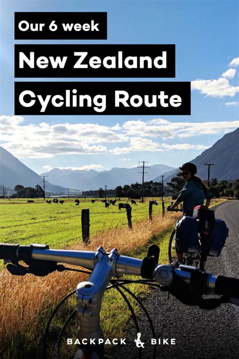 Our 6 week New Zealand Cycling Route - Backpack & Bike