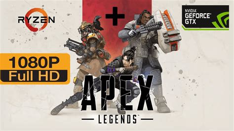 Apex LegendsSeason 11GTX 1060 6gb Ryzen 5 1600 16gb RAM 1080p