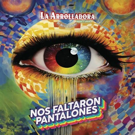 La Arrolladora Banda El Lim N De Rene Camacho Nos Faltaron Pantalones