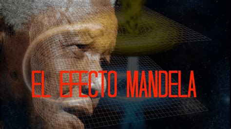 El Efecto Mandela Y Recuerdos De Mundos Paralelos