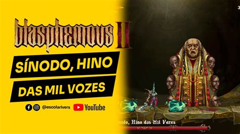 Blasphemous 2 Pt11 Sínodo Hino das Mil Vozes Gameplay Daniel