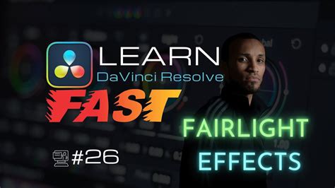 TOP 3 FAIRLIGHT Effects In DaVinci Resolve Full Course For Beginners