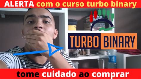 Cuidado Turbo Binary Vale A Pena Curso Turbo Binary Funciona Mesmo